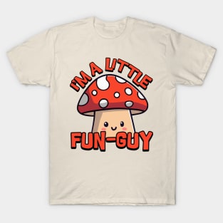 I'm a Little Fun Guy. Cute Mushroom T-Shirt